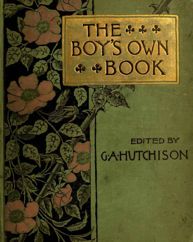 The Boy's Own Book of Indoor Games and Recreations A Popular Encyclopædia for Bo - Stables, Gordon